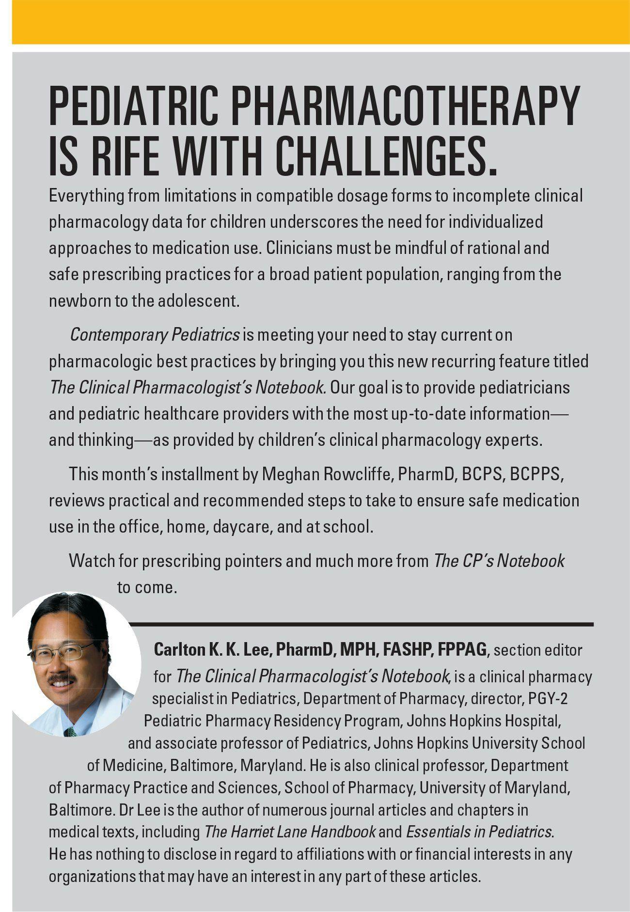 Pediatric pharmacotherapy is rife with challenges