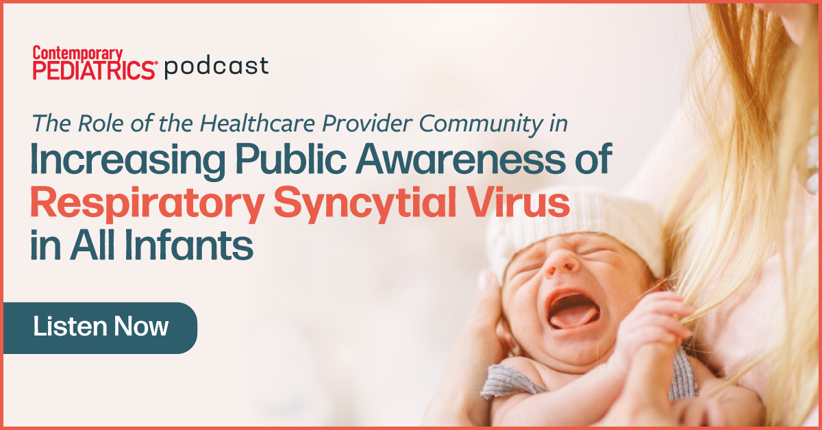 The Role of the Healthcare Provider Community in Increasing Public Awareness of RSV in All Infants